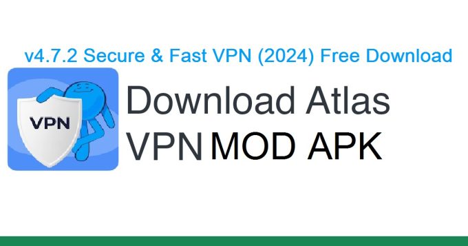 Atlas MOD APK 4.7.2 Secure & Fast VPN (2024) Free Download